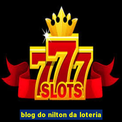 blog do nilton da loteria